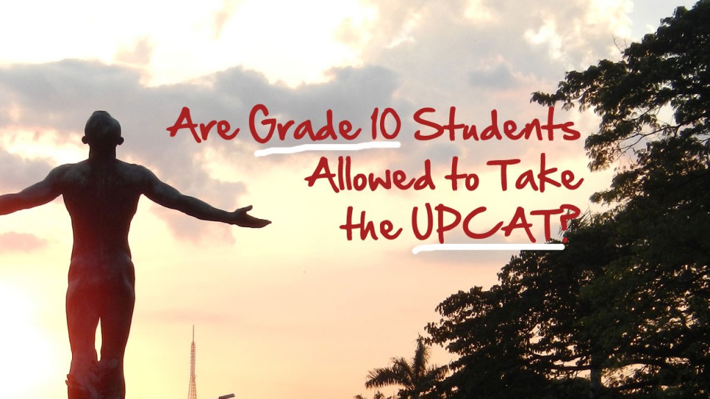 Are Grade 10 students allowed to take the UPCAT